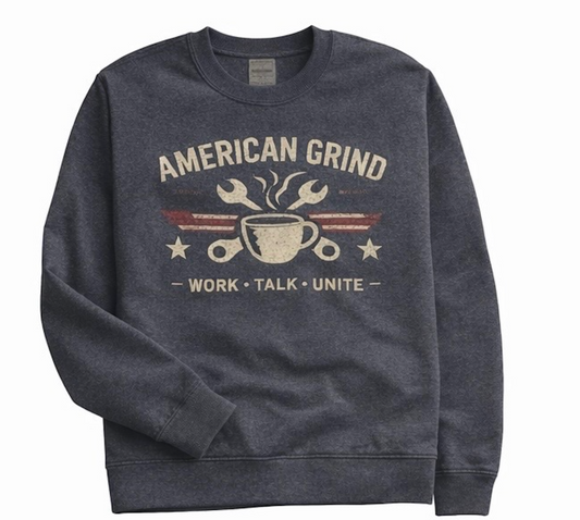 American Grind "Work•Talk•Unite" Crewneck Sweater